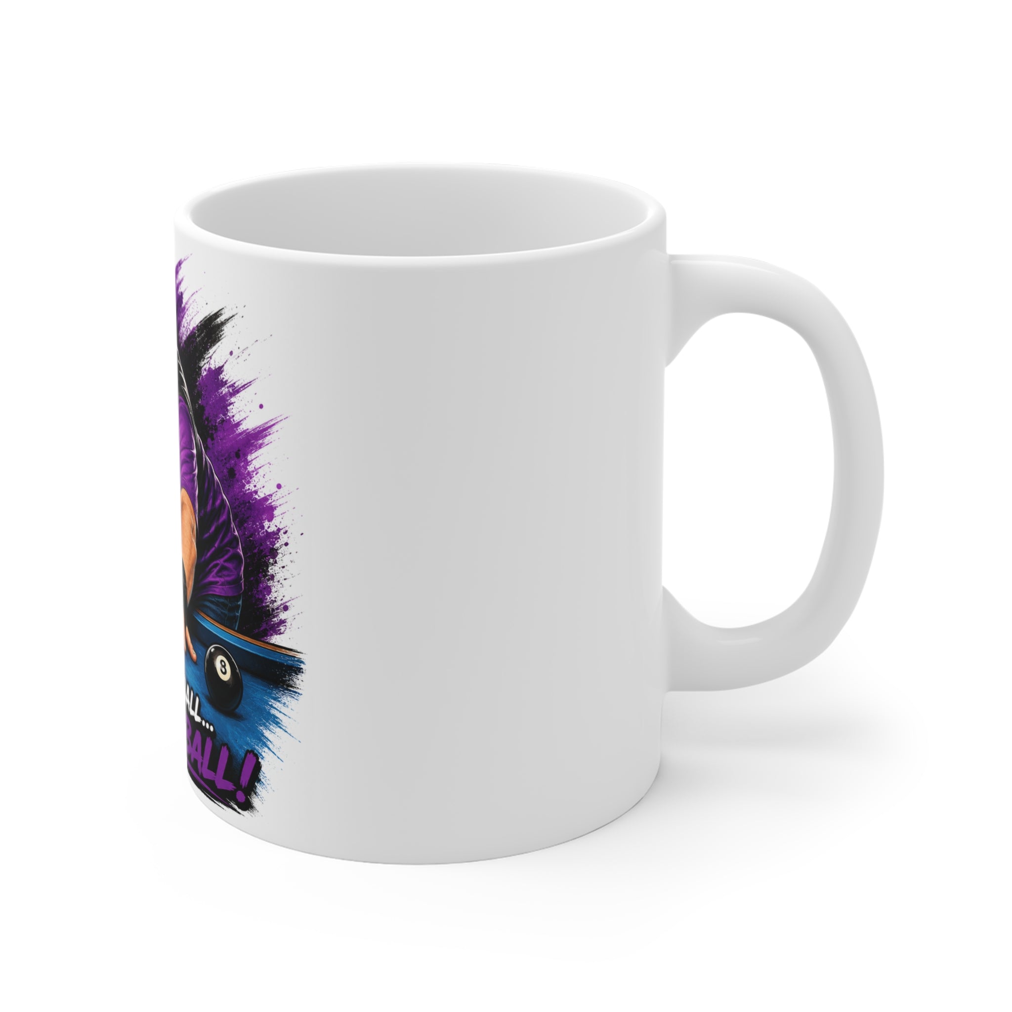 Pool/Billiards Mug - "See the Ball... Feel the Ball... Be the Ball!" 11oz Coffee Cup